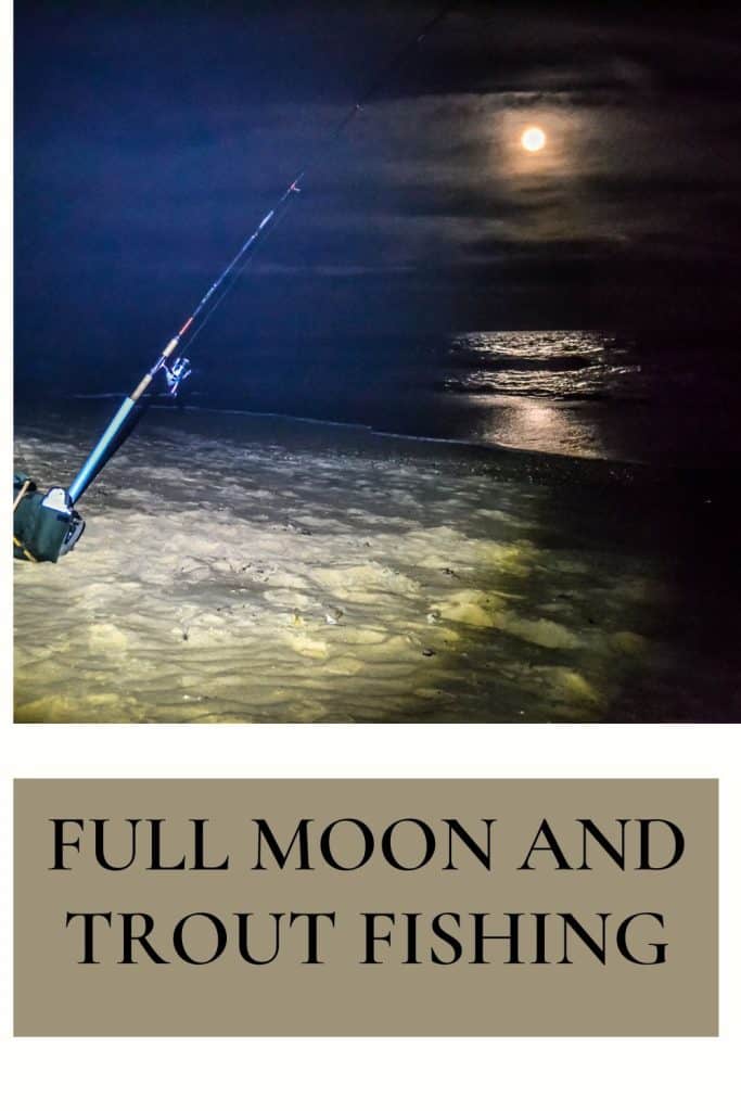 full moon and trout fishing on bank at night